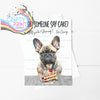 Did someone say cake? French Bulldog A5 Birthday Card