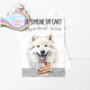 Did someone say cake? Samoyed A5 Birthday Card - Greeting &