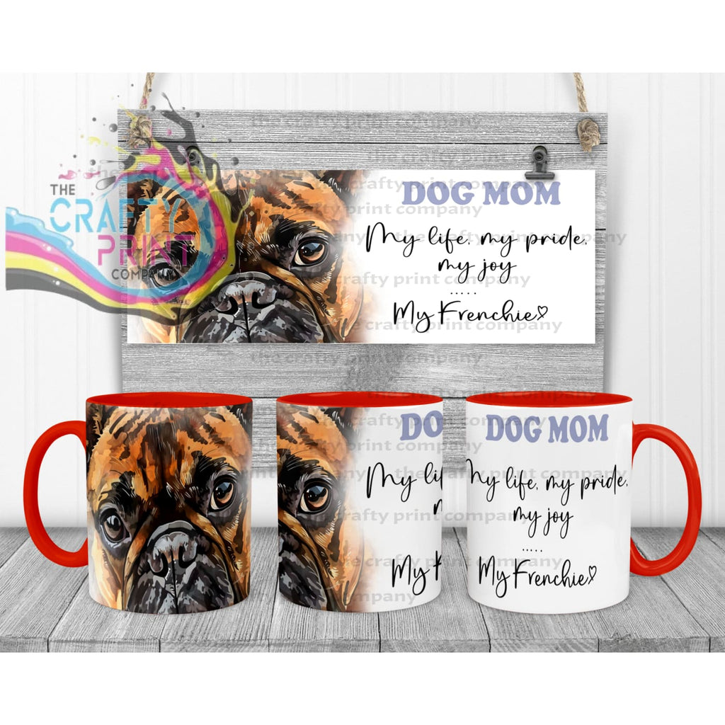 French Bulldog Dog Mom Mug - 11oz Ceramic / Red Handle &