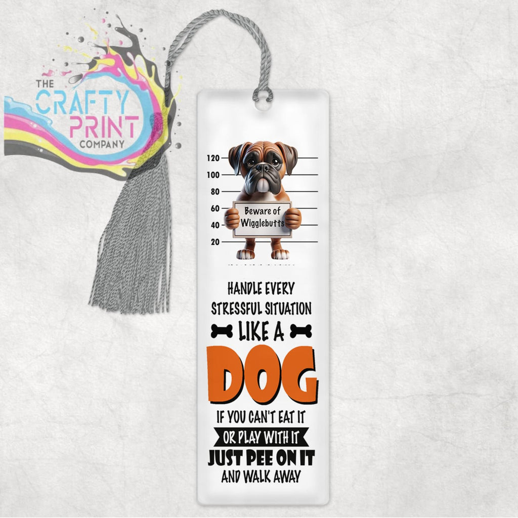 Handle every situation like a Dog Boxer Bookmark - Acrylic