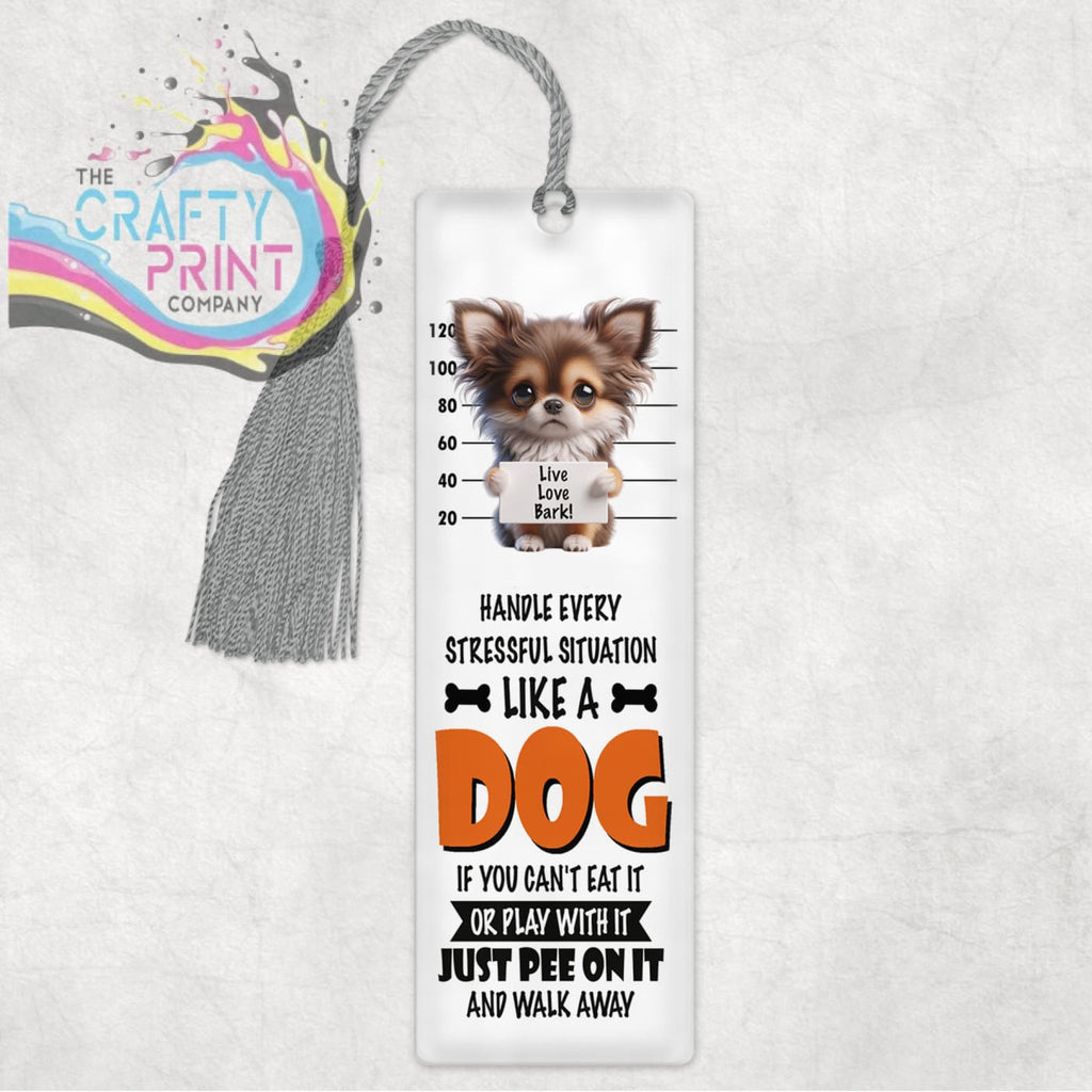 Handle every situation like a Dog Chihuahua Bookmark