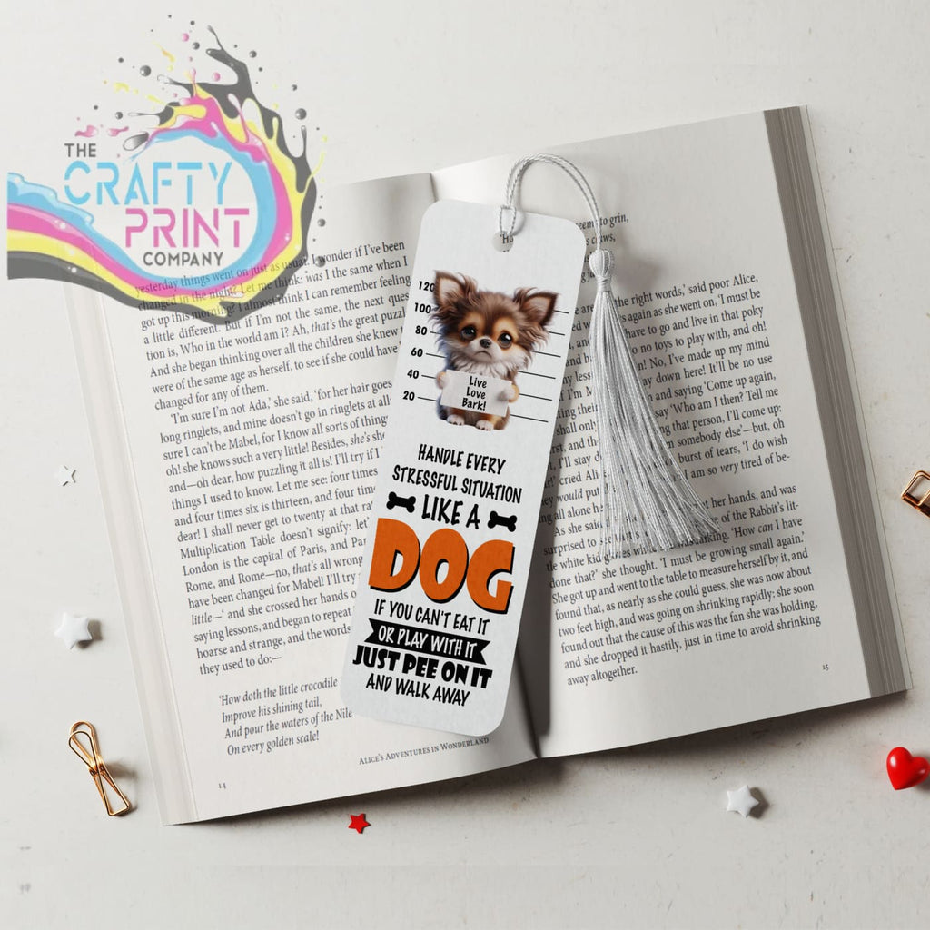 Handle every situation like a Dog Chihuahua Bookmark