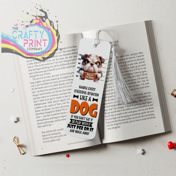 Handle every situation like a Dog English Bulldog Bookmark