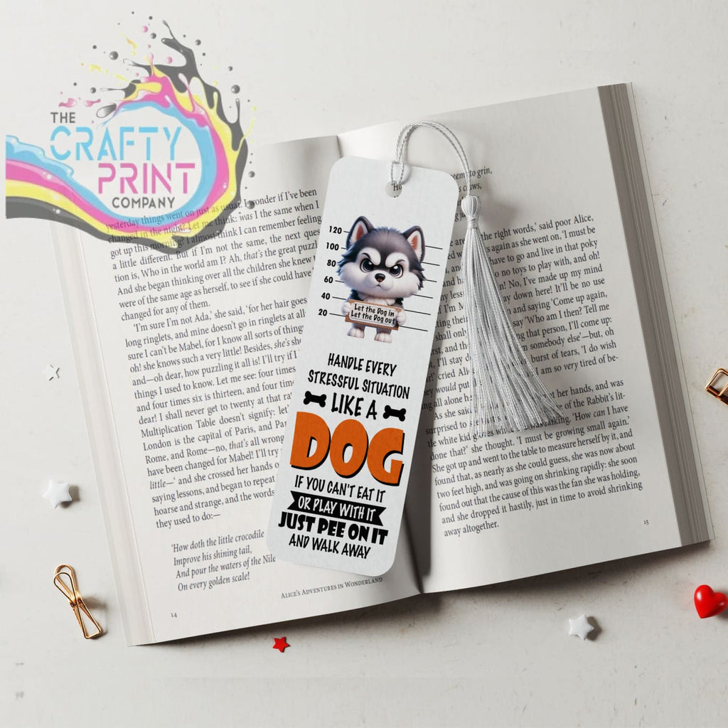 Handle every situation like a Dog Husky Bookmark - Bookmarks