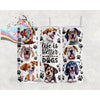 Life is better with dogs 20oz Tumbler