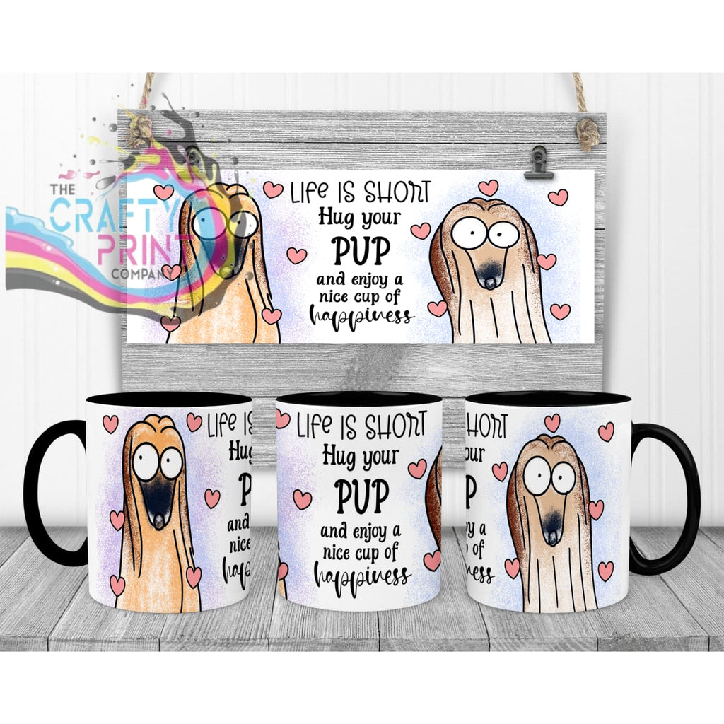 Life is short Hug your Pup Afghan Hound Mug - Black Handle