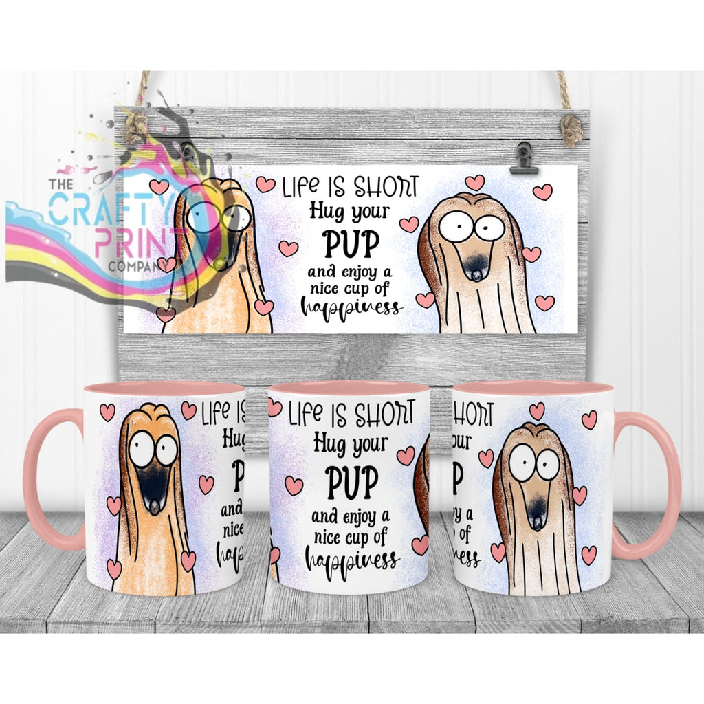 Life is short Hug your Pup Afghan Hound Mug - Pink Handle &