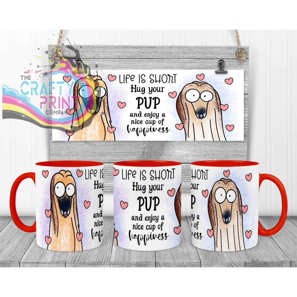 Life is short Hug your Pup Afghan Hound Mug - Red Handle &