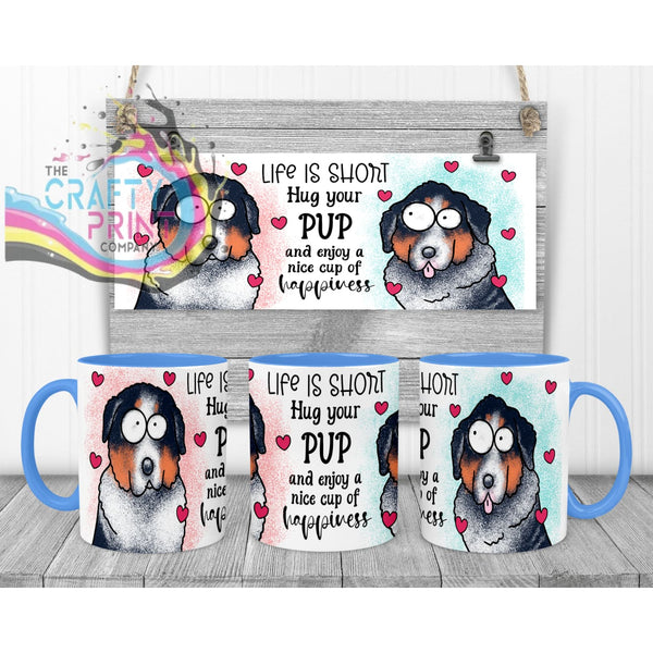 Life is short Hug your Pup Bernese Mountain Dog Mug - Blue