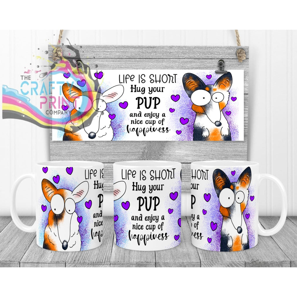 Life is short Hug your Pup Corgi Mug - White Handle & Inner