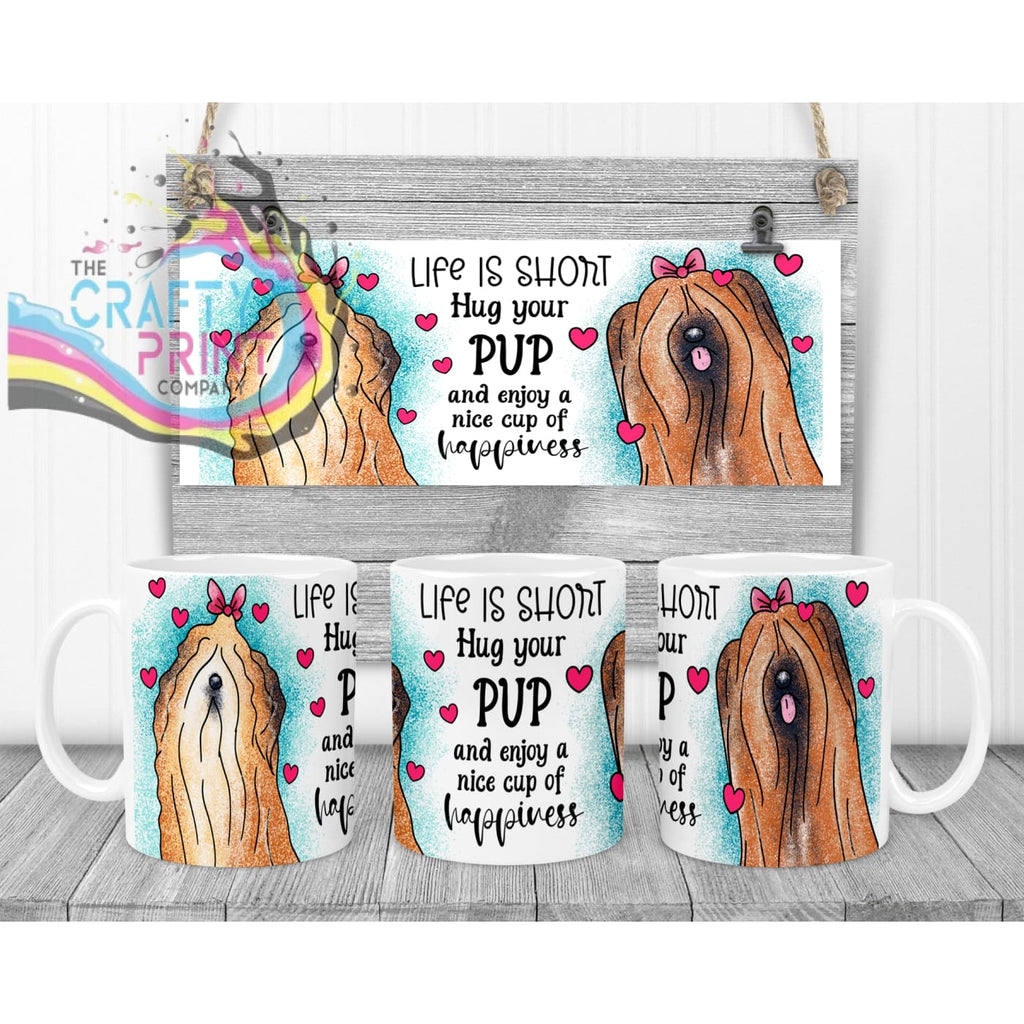 Life is short Hug your Pup Lhasa Apso Dog Mug - White