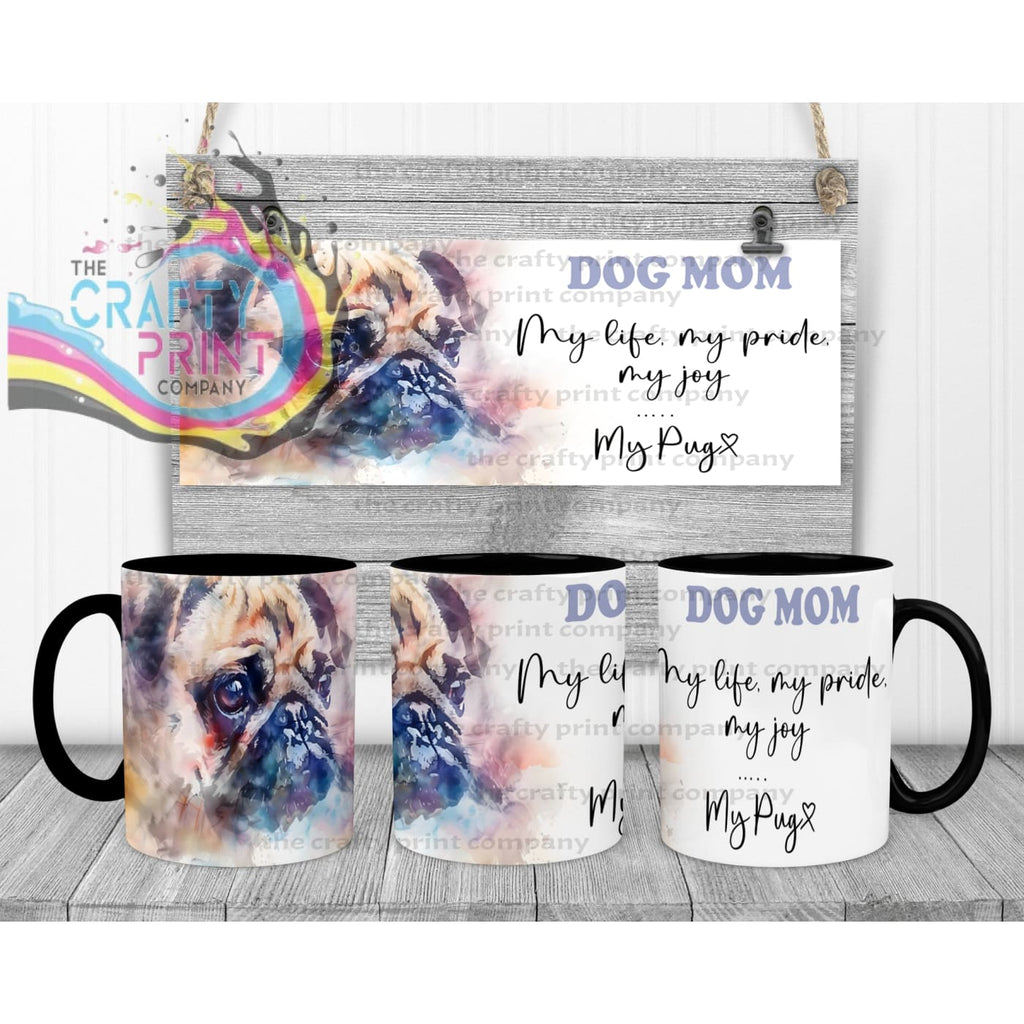 Pug Dog Mom Mug - 11oz Ceramic / Black Handle & Inner - Mugs