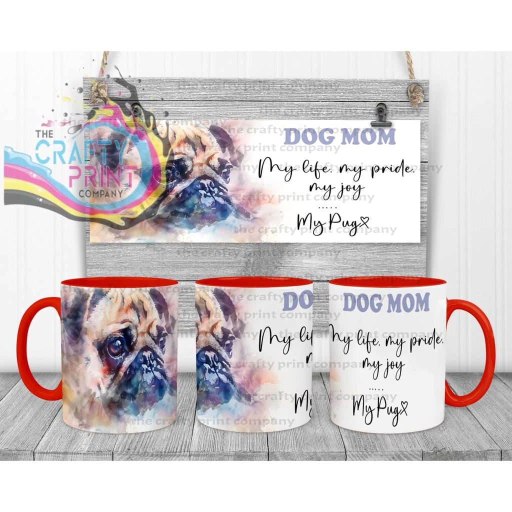 Pug Dog Mom Mug - 11oz Ceramic / Red Handle & Inner - Mugs