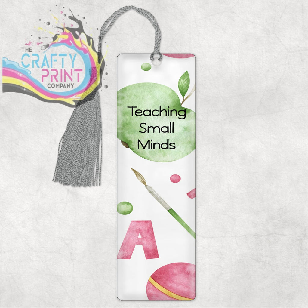 Teaching Small Minds Bookmark - Acrylic - Bookmarks