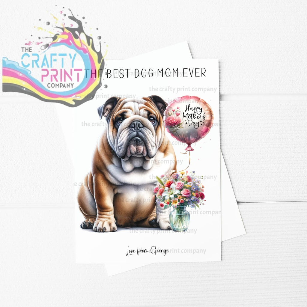 The Best Dog Mom Ever English Bulldog Personalised A5 Card