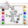 All guests must be approved by the dog Vinyl Decal Sticker