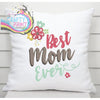 Best Mom Ever Cushion - Chair & Sofa Cushions