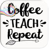 Coffee Teach Repeat Coaster - Coasters