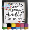 Difficult roads often lead to Vinyl Decal Sticker