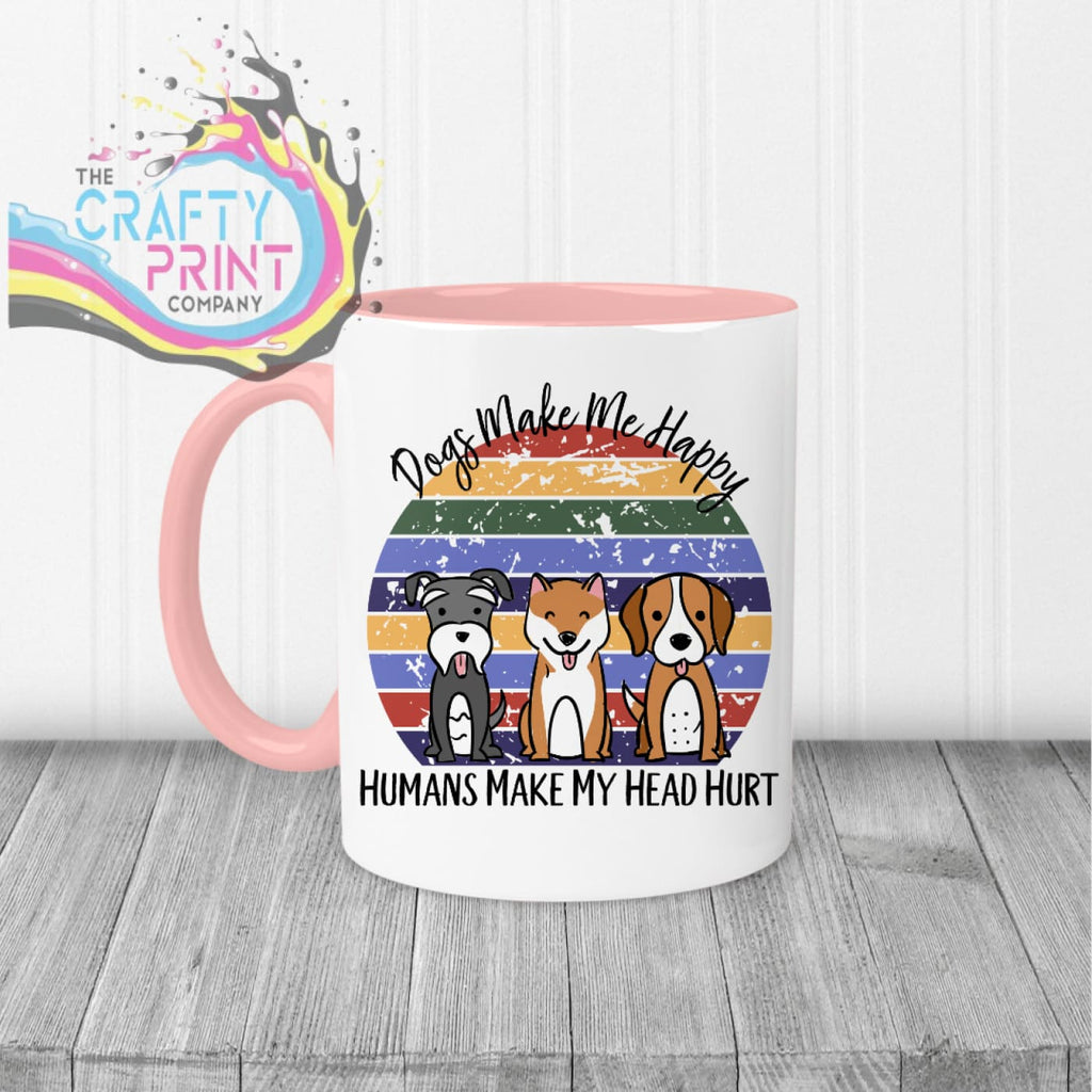 Dogs make me happy humans my head hurt Mug - Pink Handle &