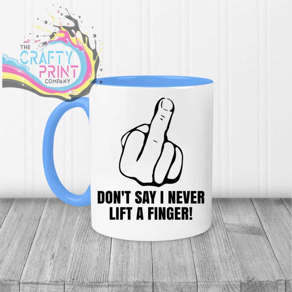 Don’t say I never lift a finger Mug - Blue Handle & Inner