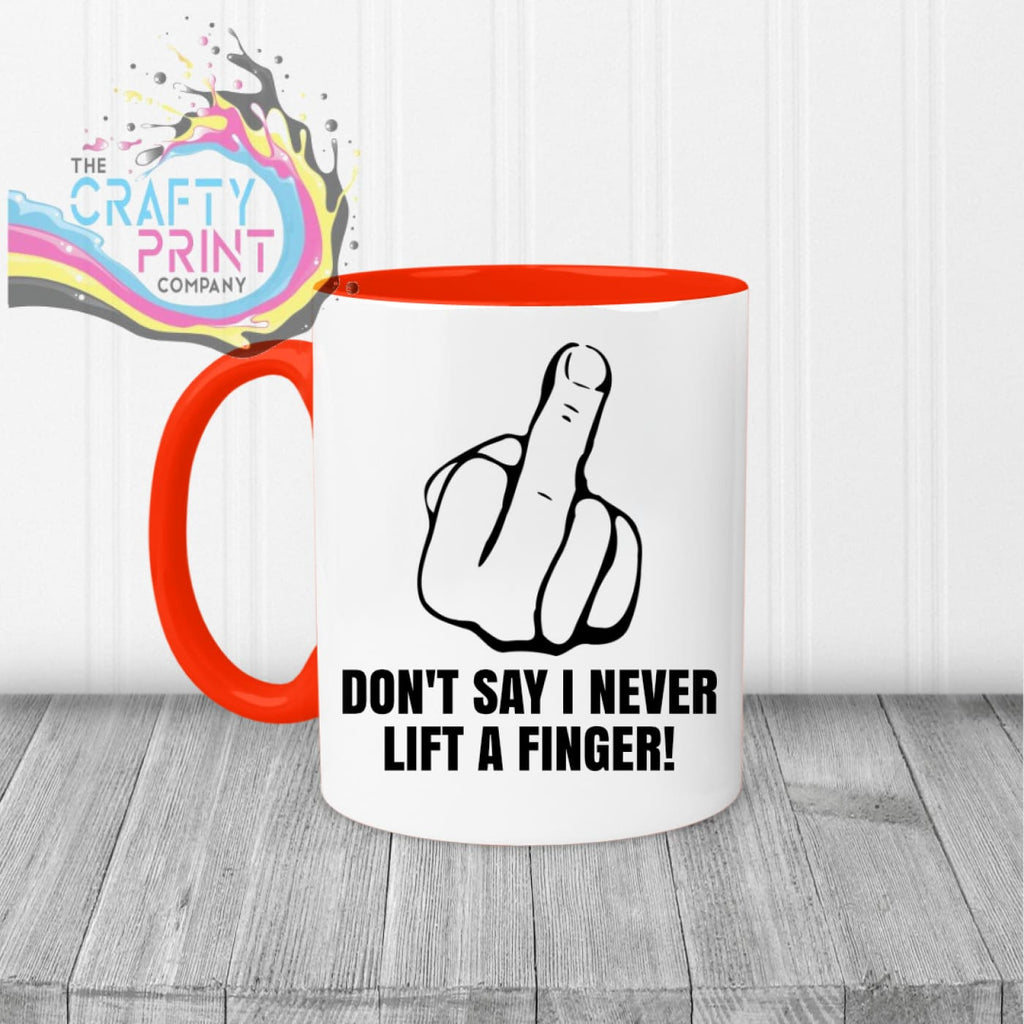 Don’t say I never lift a finger Mug - Red Handle & Inner