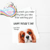 Every snack you make Cavalier King Charles Spaniel A5 Card