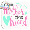 First my Mother Forever Friend Coaster - Coasters