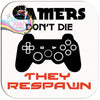 Gamers don’t die they respawn Coaster - Coasters