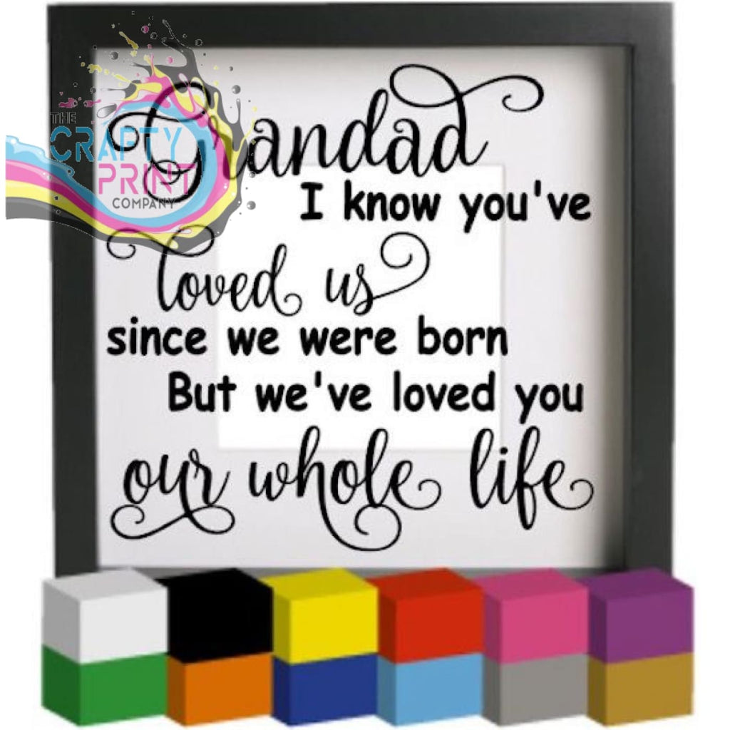 Grandad I know you’ve Personalised Vinyl Decal Sticker