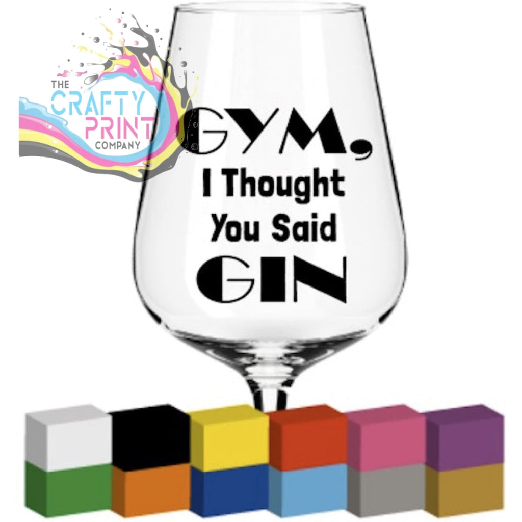 Gym I thought you said Gin Glass / Mug / Cup Decal