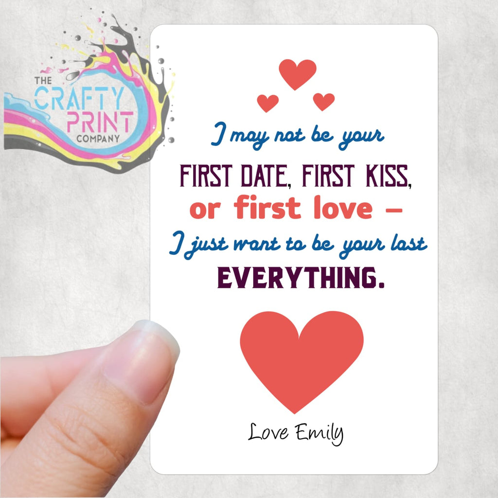 I may not be your First Date Kiss Personalised Card