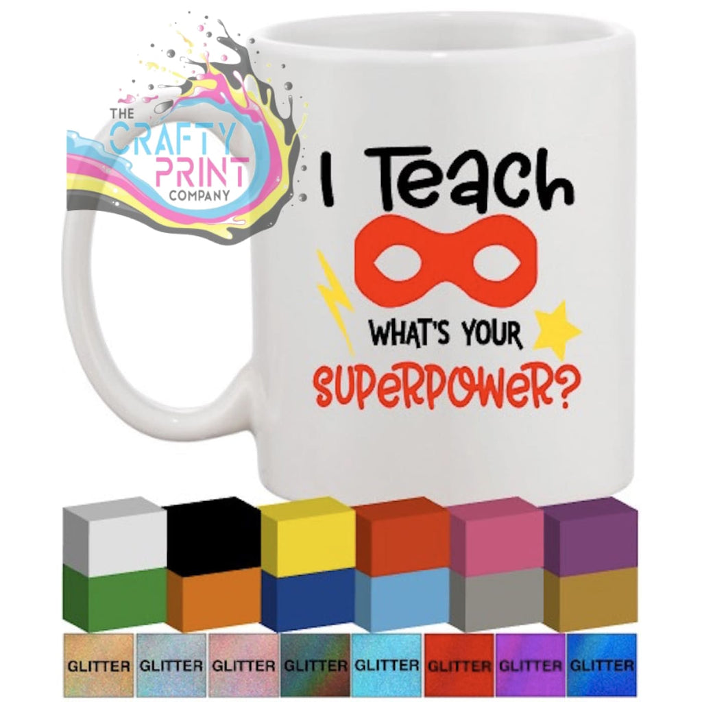 I teach whats your Superpower? Glass / Mug / Cup Decal