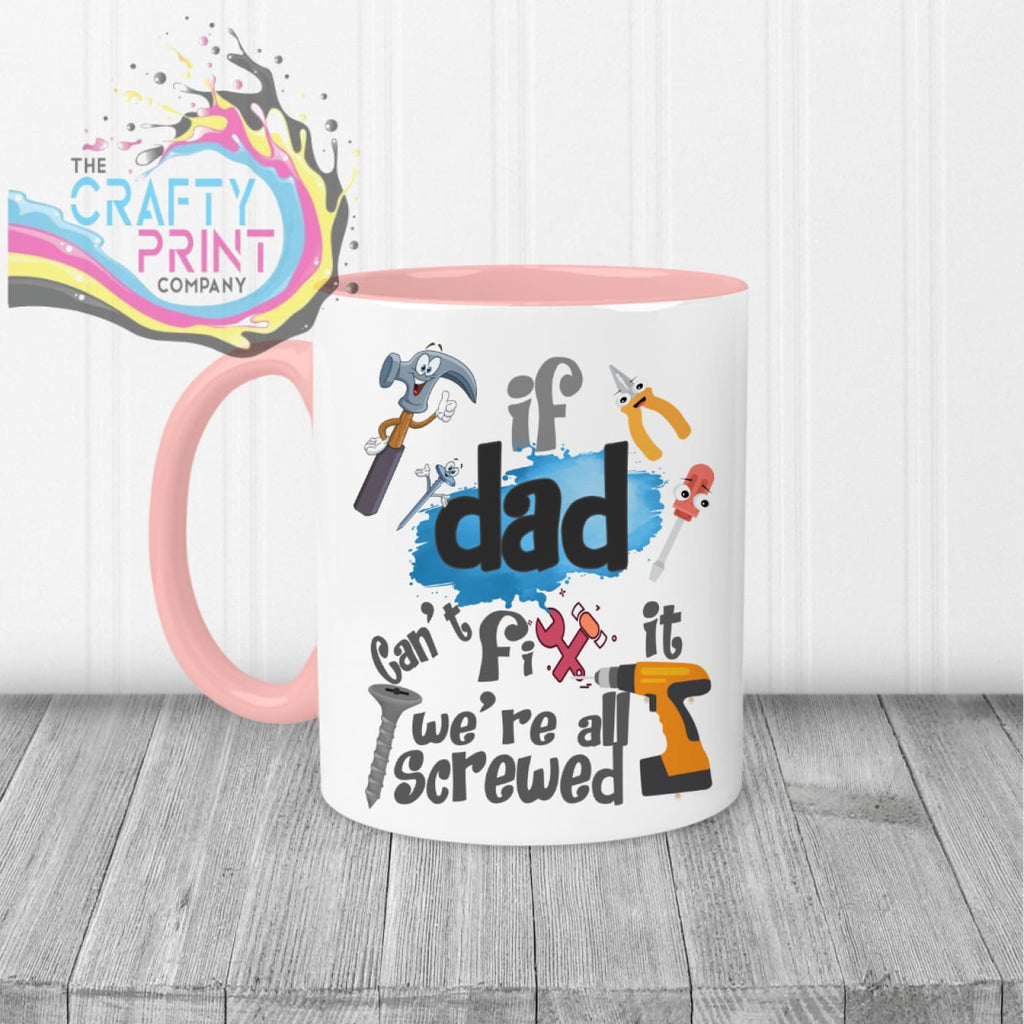 If Dad can’t fix it we’re all screwed V2 Mug - Pink