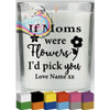 If Moms were flowers Personalised Candle Decal Vinyl