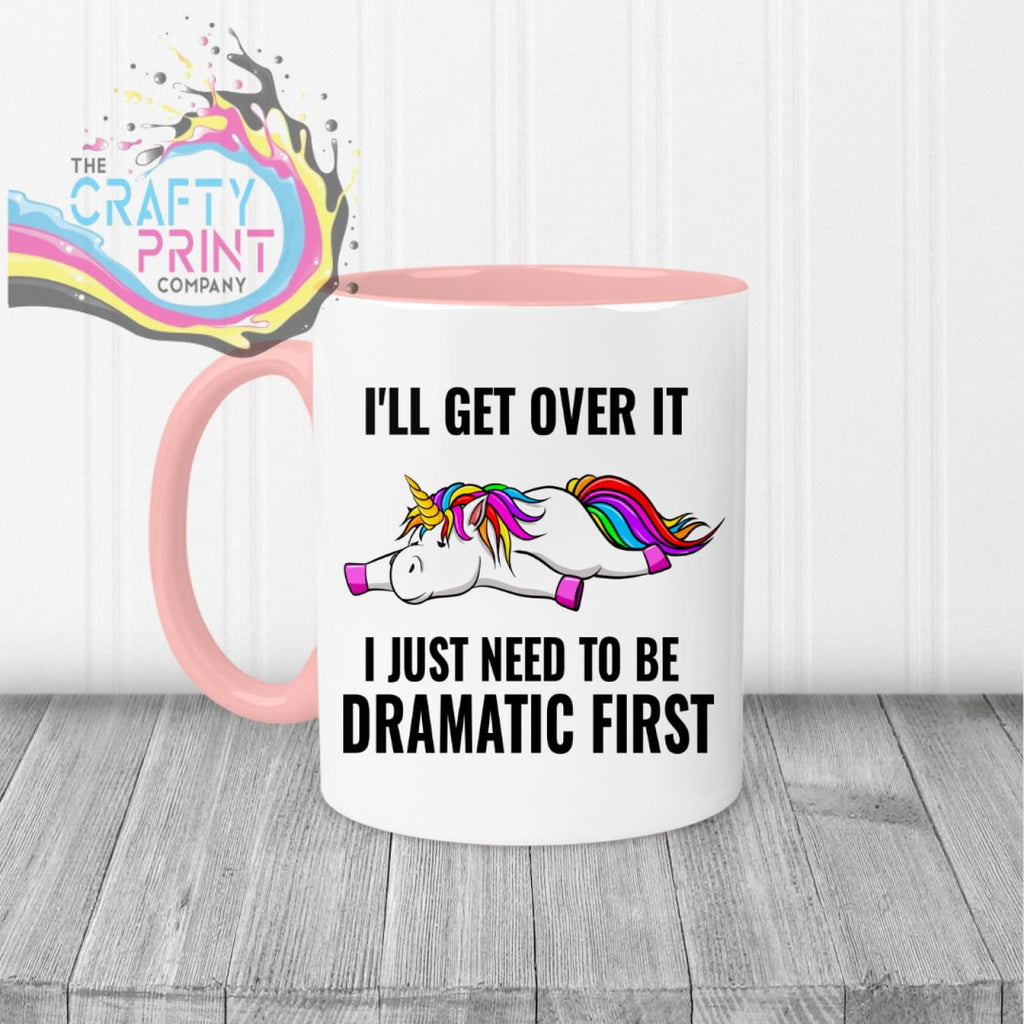 I’ll get over it I just need to be dramatic first Mug