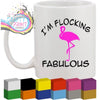 I’m Flocking Fabulous Glass / Mug / Cup Decal / Sticker