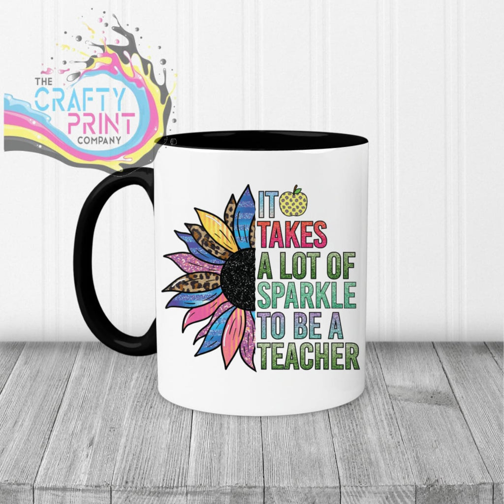 It takes a lot of sparkle to be teacher Mug - Black Handle