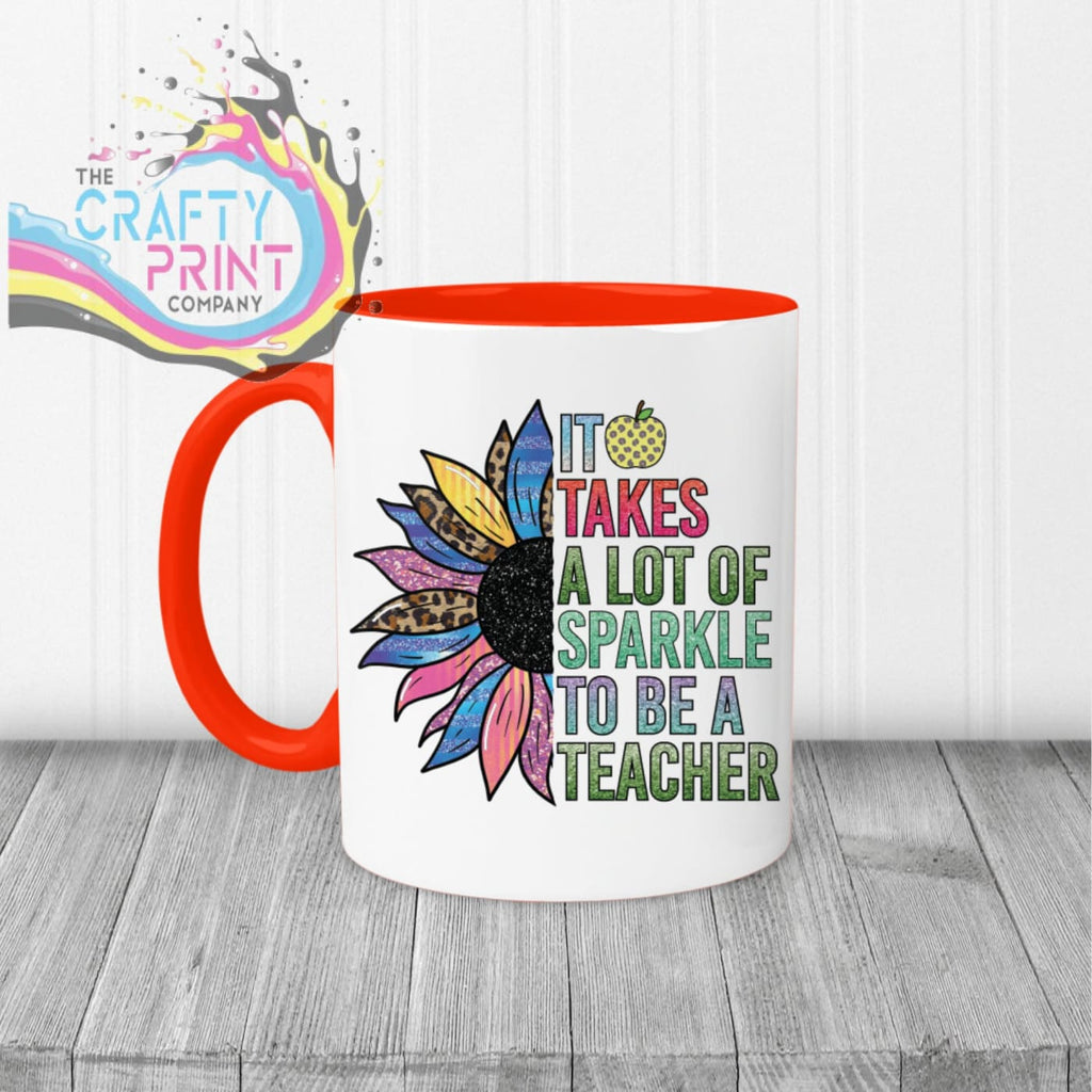 It takes a lot of sparkle to be teacher Mug - Red Handle &