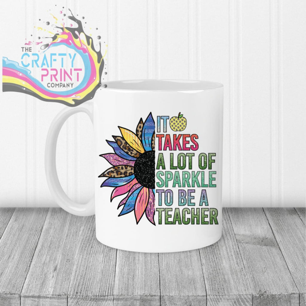 It takes a lot of sparkle to be teacher Mug - White Handle