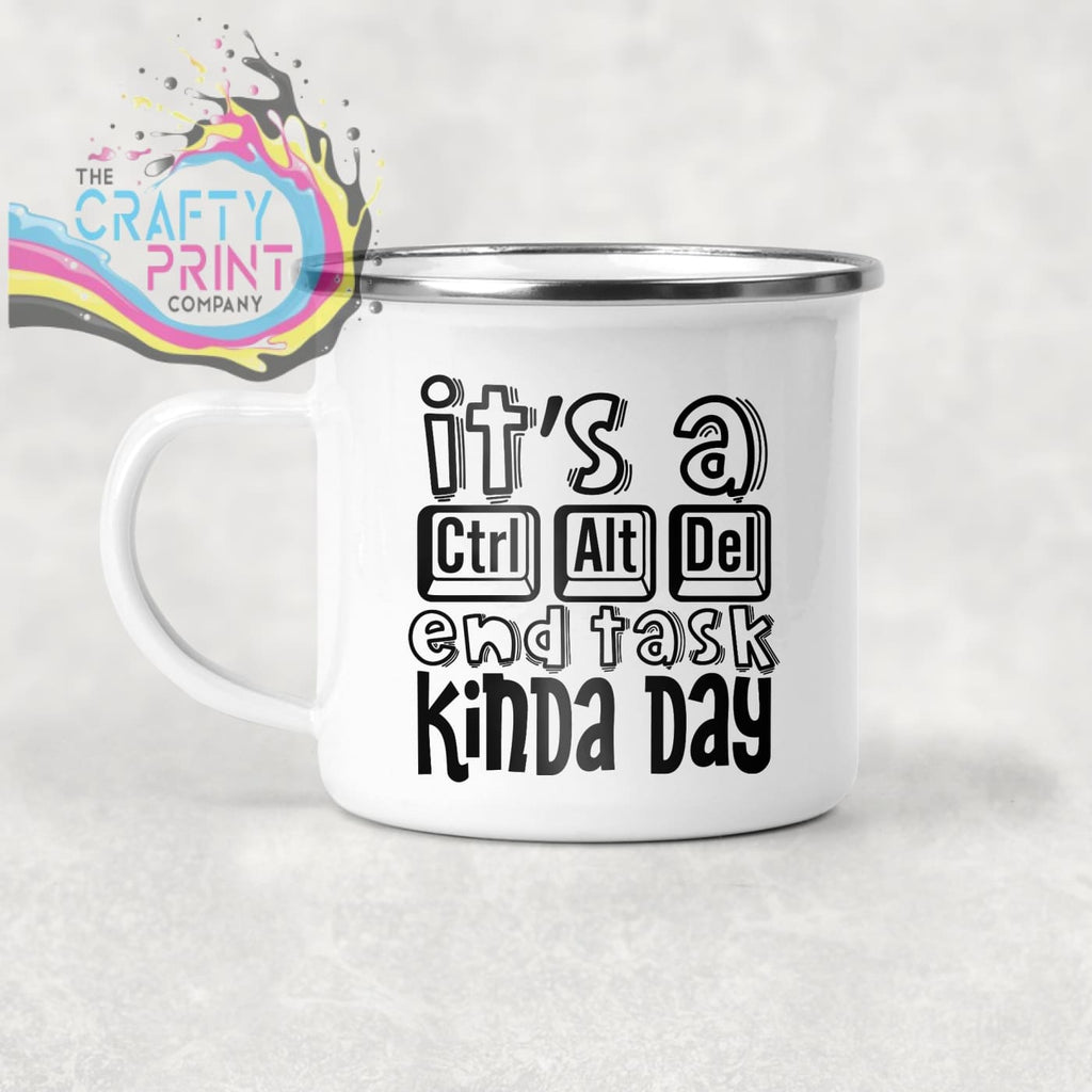 It’s a Control Alt delete end task kinda day Mug - Enamel