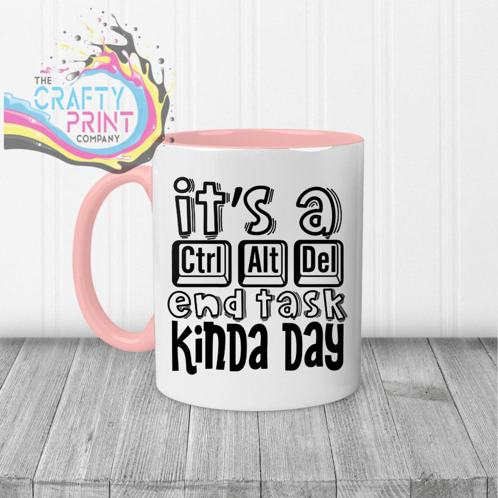 It’s a Control Alt delete end task kinda day Mug - Pink