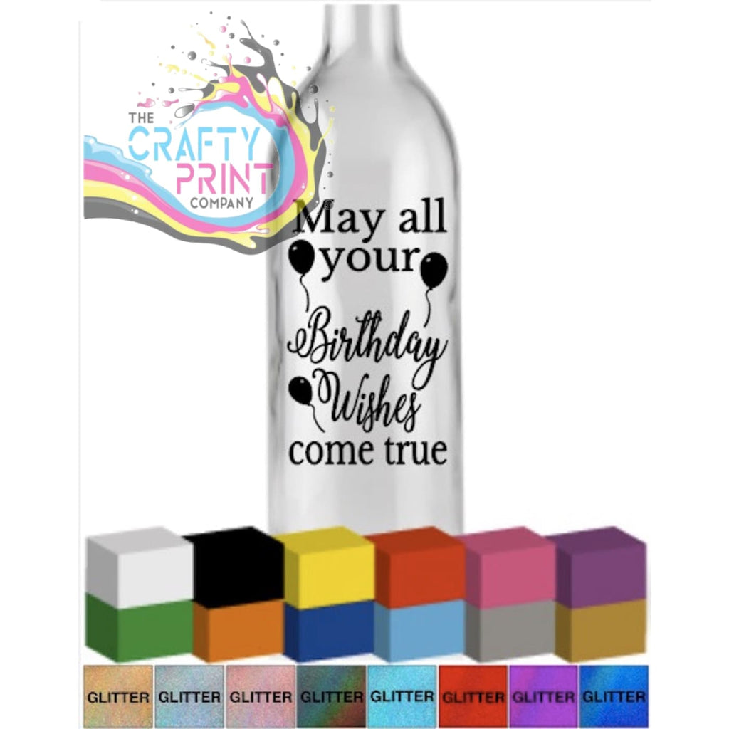 May all your Birthday Wishes come true V2 Bottle Vinyl