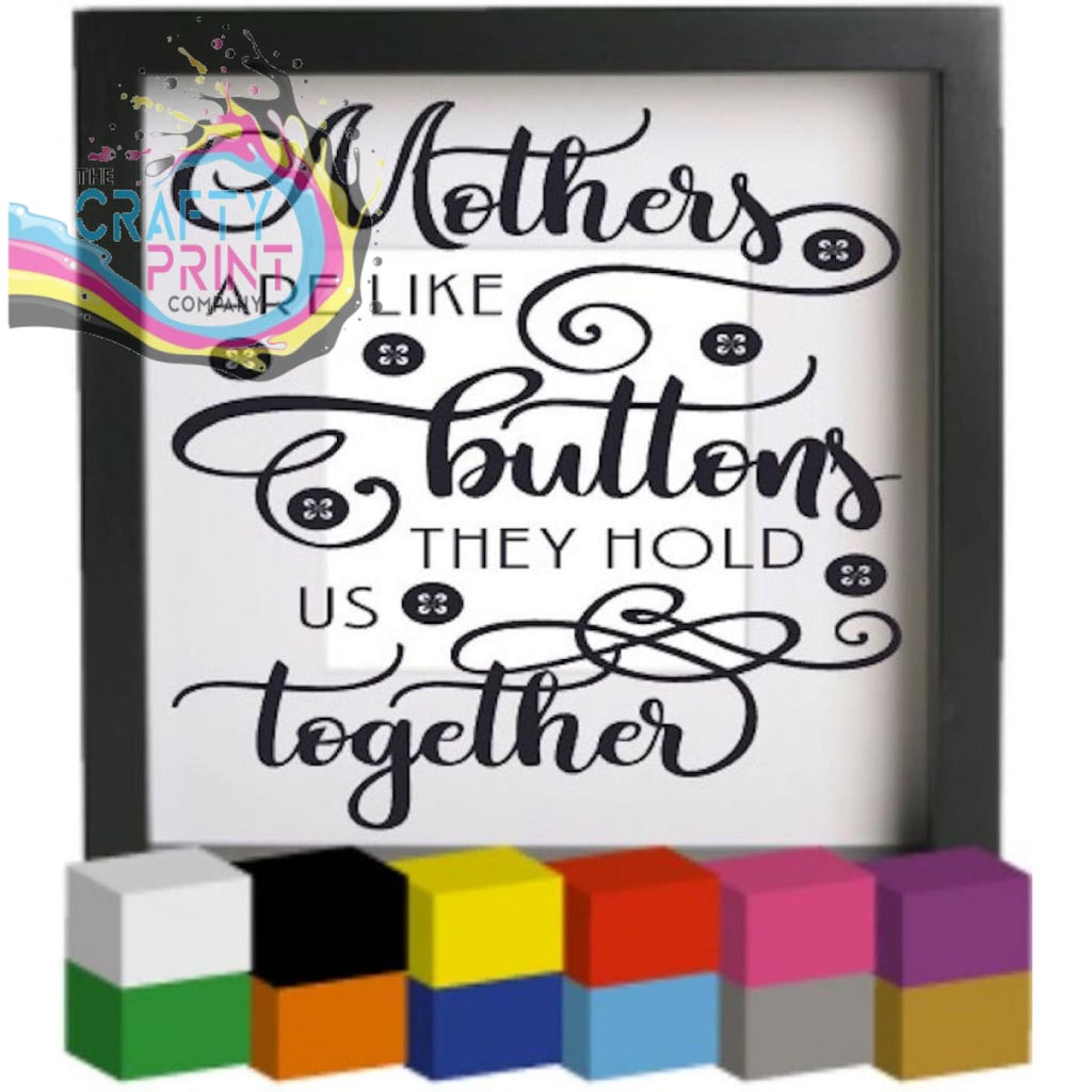 Mothers are like buttons V3 Vinyl Decal Sticker