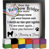 Over the Rainbow Bridge you went Vinyl Decal Sticker