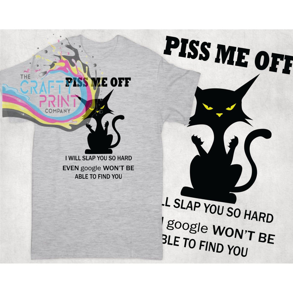 Piss me off and I will slap you so hard T-shirt - Grey